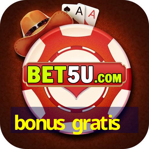 bonus gratis